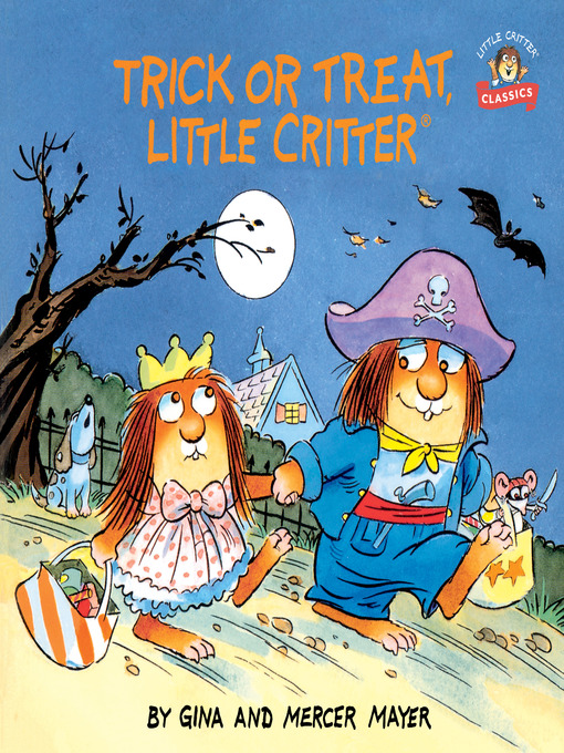 Trick or Treat, Little Critter by Gina Mayer